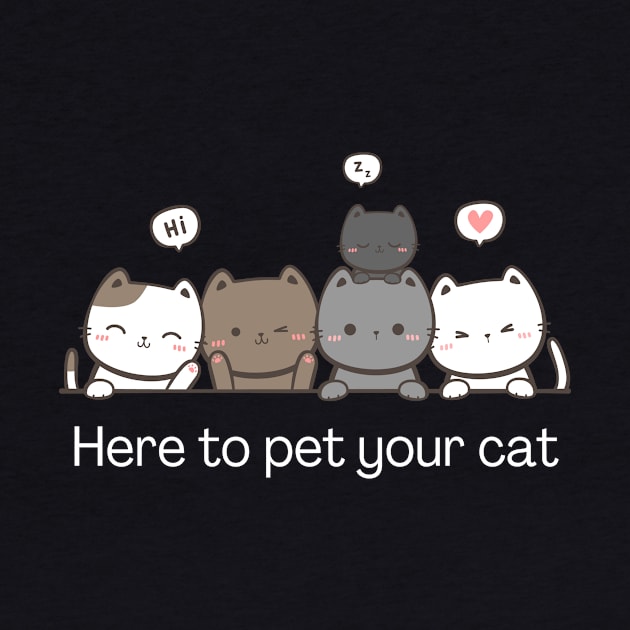 I'm here to pet your cat by Meow Meow Designs